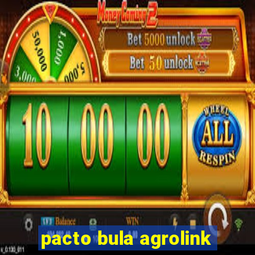 pacto bula agrolink